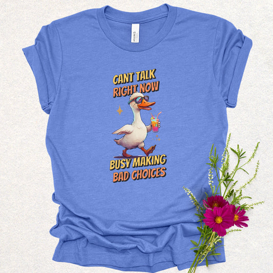 Busy Making Bad Choices Tee