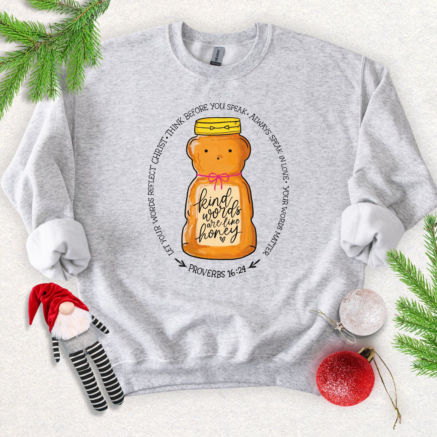 Kind Words Are Like Honey (Proverbs 16:24) Sweatshirt