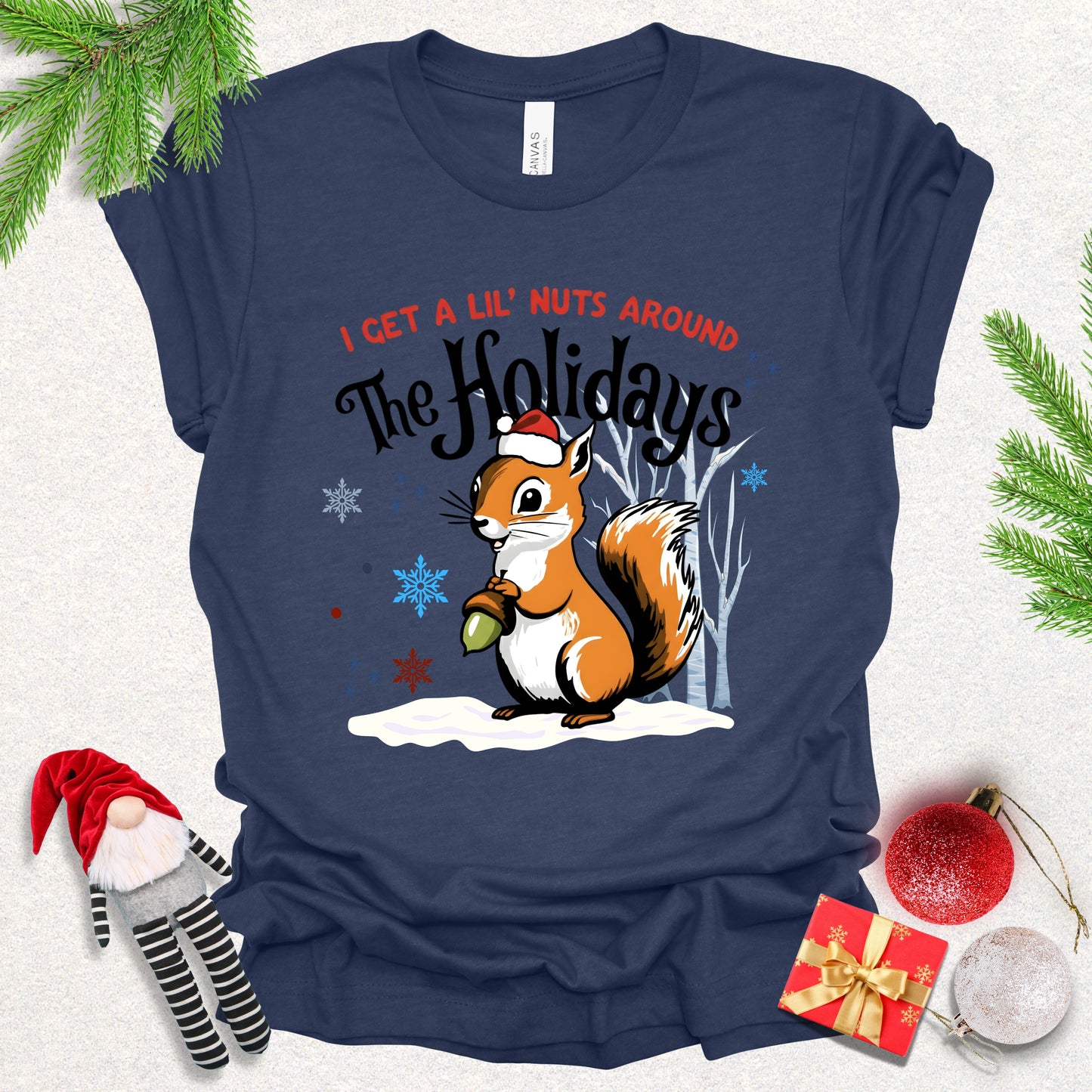 I Get a Lil’ Nuts Around The Holidays Tee