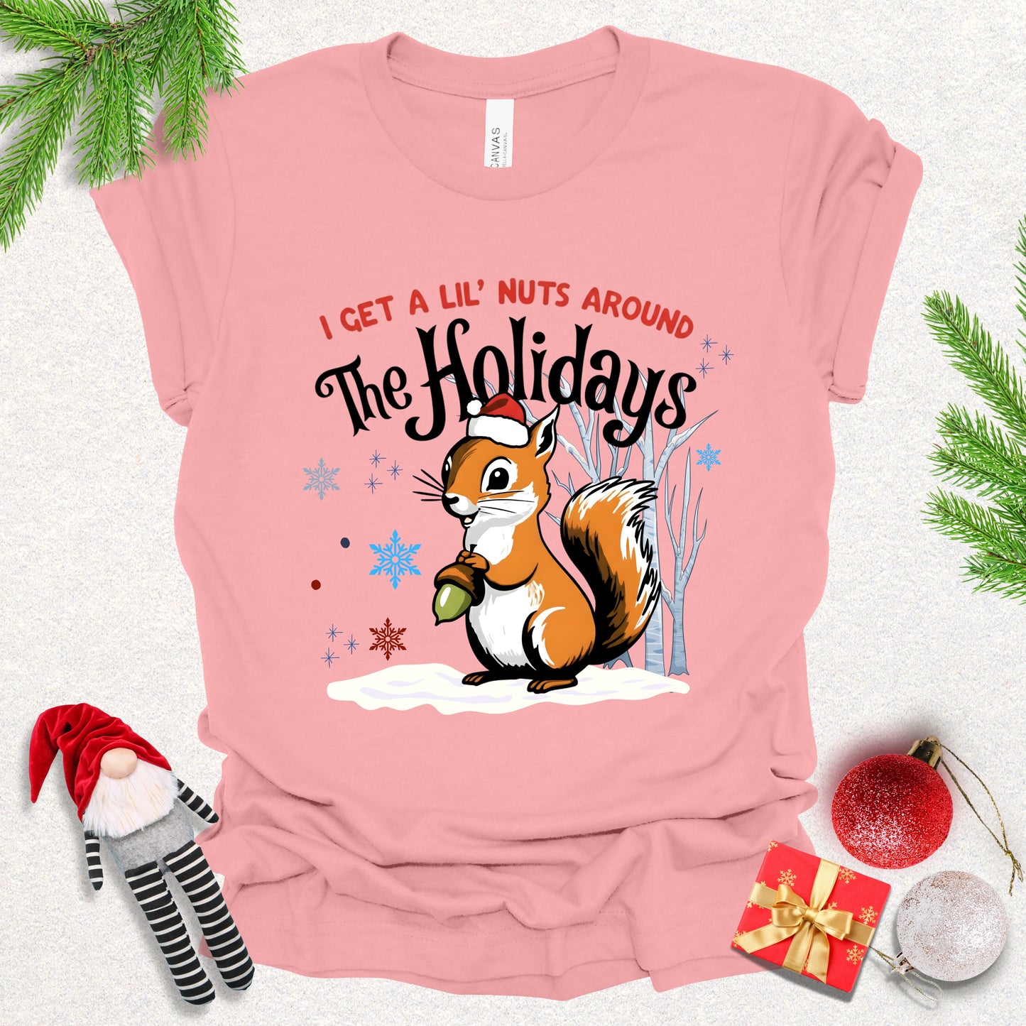 I Get a Lil’ Nuts Around The Holidays Tee
