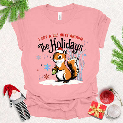 I Get a Lil’ Nuts Around The Holidays Tee