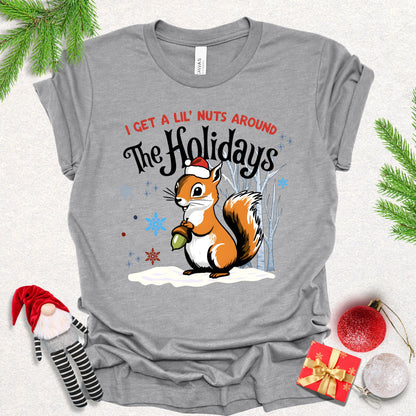 I Get a Lil’ Nuts Around The Holidays Tee