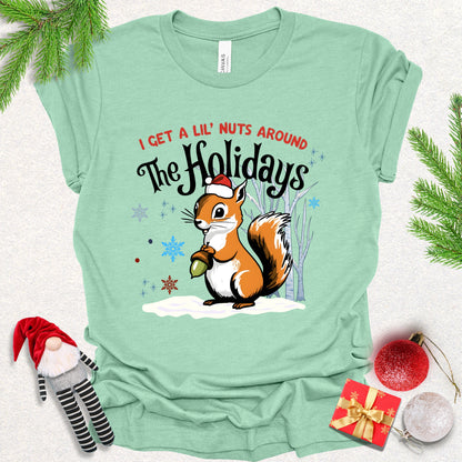 I Get a Lil’ Nuts Around The Holidays Tee