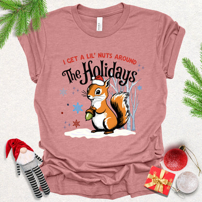 I Get a Lil’ Nuts Around The Holidays Tee