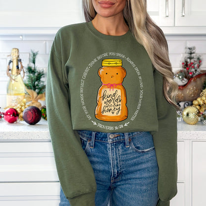 Kind Words Are Like Honey (Proverbs 16:24) Sweatshirt