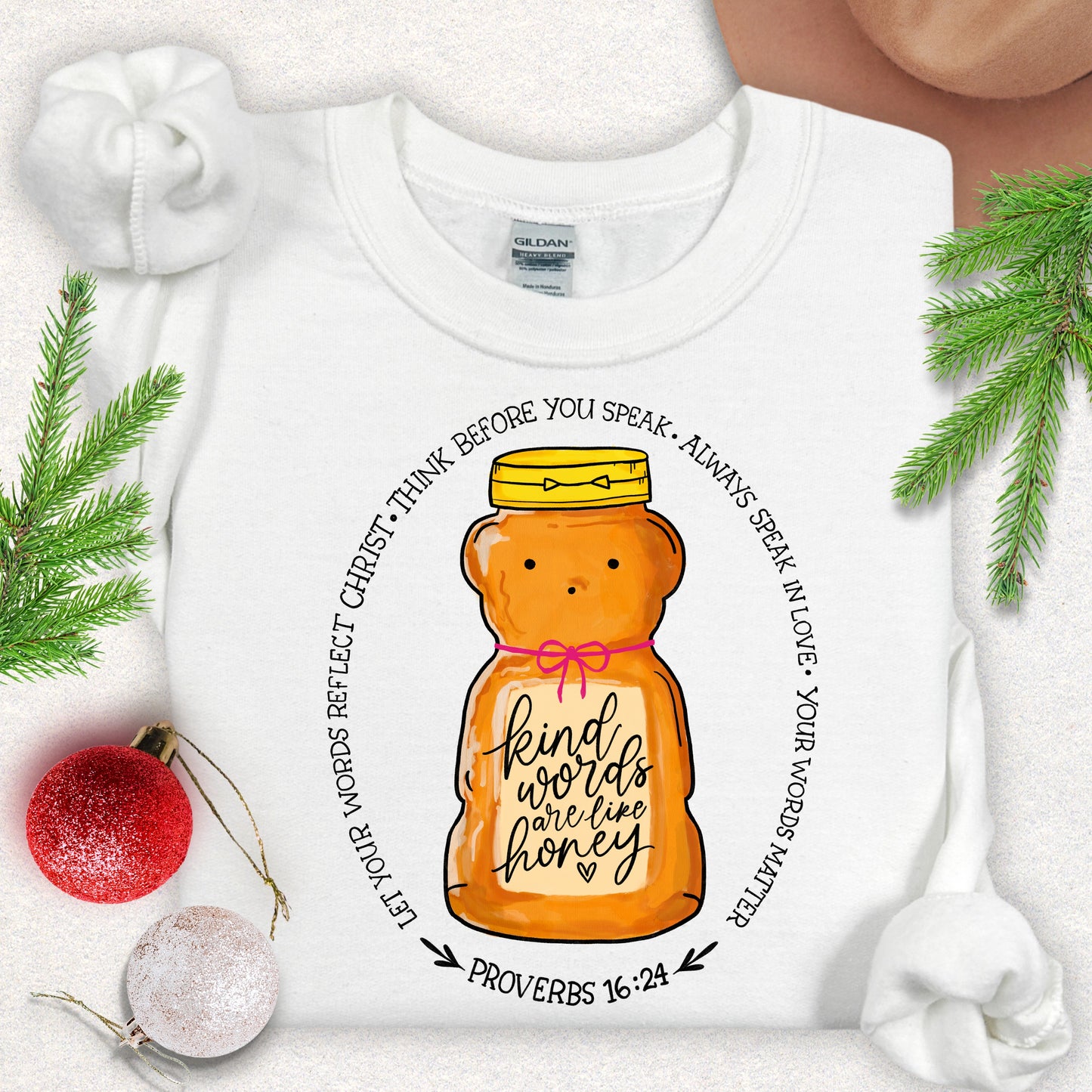 Kind Words Are Like Honey (Proverbs 16:24) Sweatshirt