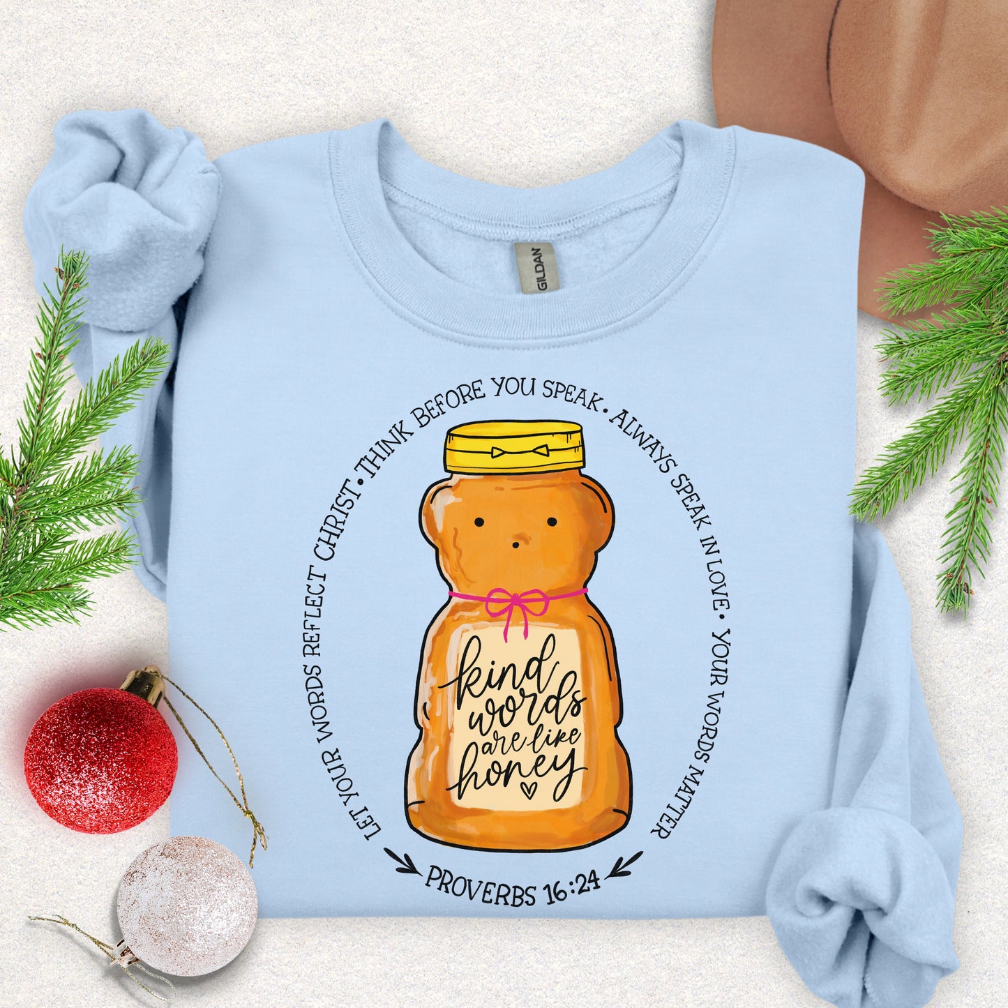 Kind Words Are Like Honey (Proverbs 16:24) Sweatshirt