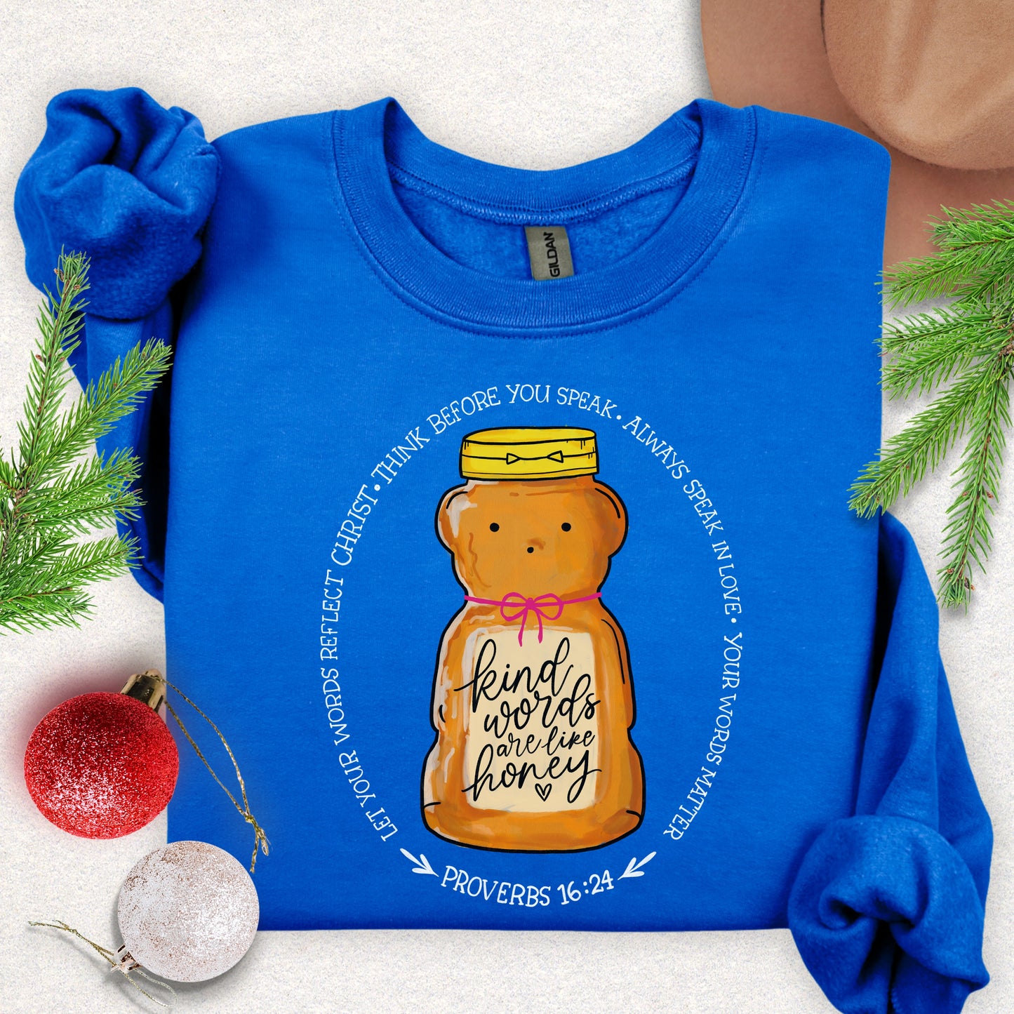 Kind Words Are Like Honey (Proverbs 16:24) Sweatshirt
