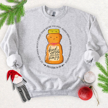 Kind Words Are Like Honey (Proverbs 16:24) Sweatshirt